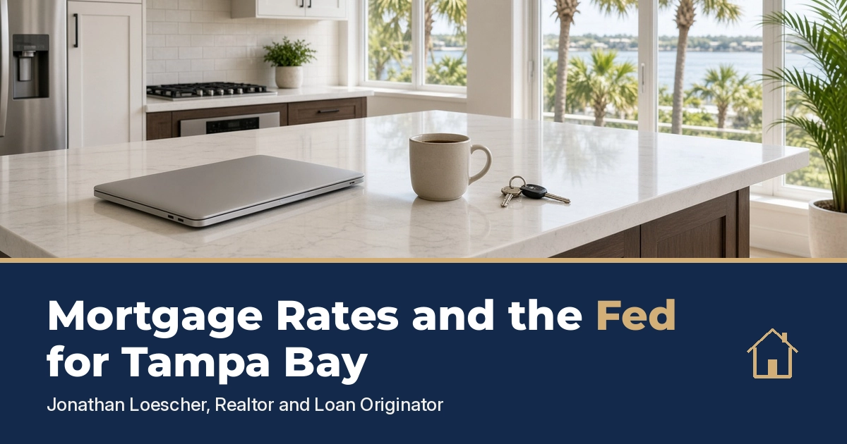 Mortgage Rates and the Fed for Tampa Bay, Tampa Bay real estate news