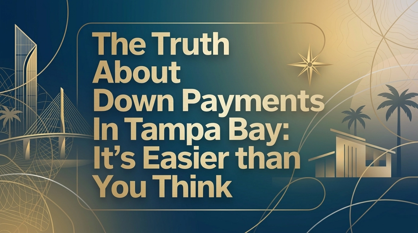 The Truth About Down Payments in Tampa Bay: It’s Easier Than You Think